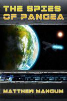 Cover of The Spies of Pangea by Matthew Mangum