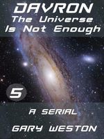 Cover of Davron: The Universe Is Not Enough part 5 by Gary Weston