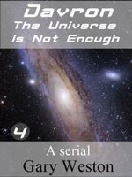 Cover of Davron: The Universe Is Not Enough part 4 by Gary Weston
