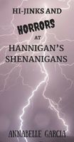 Hi-Jinks And Horror At Hannigan's Shenanigans