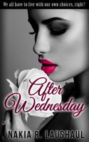 Cover of After Wednesday by Nakia R. Laushaul