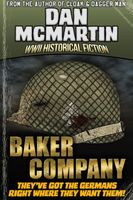 Cover of Baker Company - World War II Historical Fiction by Dan McMartin