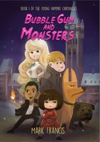 Cover of Bubble Gum and Monsters by Mark Francis