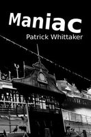 Cover of Maniac by Patrick Whittaker
