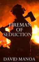 Cover of Fireman of Seduction by David Manoa