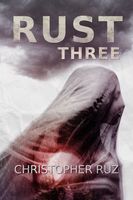 Cover of Rust: Three by Christopher Ruz