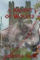 Cover of A Knight of Wolves by Vanessa Knipe