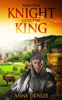 Cover of And the Knight Gets the King by Anne deNize