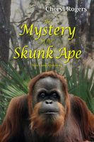 Cover of The Mystery of the Skunk Ape by Cheryl Rogers