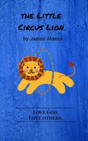 Cover of The Little Circus Lion by Janice Alonso