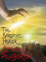 Cover of The Barefoot Healer by Steven J. Pemberton