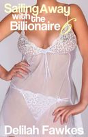 Cover of Sailing Away with the Billionaire, Part 6 by Delilah Fawkes