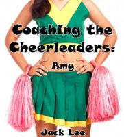Cover of Coaching the Cheerleaders: Amy by Jack Lee