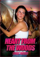 Cover of Heart From The Woods by Emily Wood