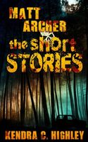 Matt Archer: The Short Stories