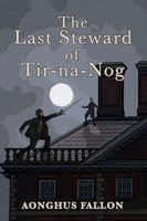 Cover of The Last Steward of Tir-na-Nog by Aonghus Fallon