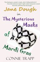 Cover of Jane Dough in The Mysterious Masks of Mardi Gras by Connie Trapp