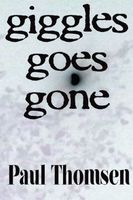 Cover of Giggles Goes Gone by Paul Thomsen