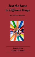 Cover of Just the Same in Different Ways by Janice Alonso