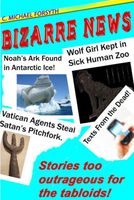 Cover of Bizarre News by C. Michael Forsyth