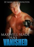 Maxwell Slade Has Vanished