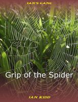 Cover of Grip of the Spider by Ian Kidd