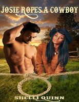 Cover of Josie Ropes a Cowboy by Shelli Quinn