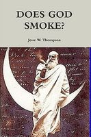 Cover of Does God Smoke? by Jesse W. Thompson