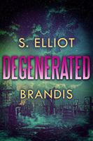 Cover of Degenerated by S. Elliot Brandis