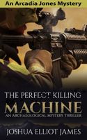 The Perfect Killing Machine