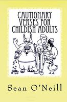 Cautionary Verses for Childish Adults