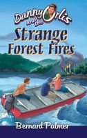 Danny Orlis and the Strange Forest Fires