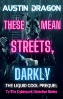 These Mean Streets, Darkly