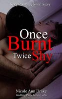 Cover of Once Burnt -- Twice Shy by Nicole Ann Drake