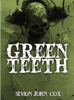 Cover of Greenteeth by Simon John Cox