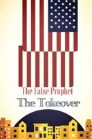 The False Prophet - The Takeover