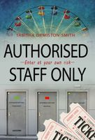 Cover of Authorised Staff Only by Tabitha Ormiston-Smith