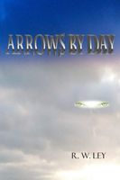 Cover of Arrows by Day by R.W. Ley