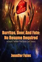 Burritos, Beer, And Fate: No Resume Required