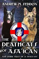 The DeathCats of Asa'ican and Other Tales of a Space-Vet