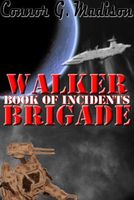 Cover of Walker Brigade: Book of Incidents by Connor G. Madison