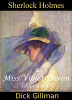 Cover of Sherlock Holmes and Miss Violet Dixon by Dick Gillman