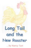 Cover of Long Tail and the New Rooster by Nancy Tart