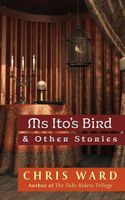 Ms Ito's Bird & Other Stories