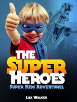 The Superheroes-Super-kids Adventures Vol.1