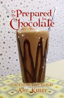 Cover of To Be Prepared For Chocolate by Amy Keeley