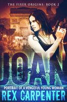 Joan: Portrait of a Vengeful Young Woman