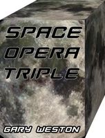Cover of SPACE OPERA TRIPLE by Gary Weston