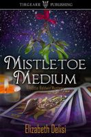 Cover of Mistletoe Medium by Elizabeth Delisi