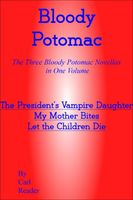 Cover of Bloody Potomac, Three Horror Novellas in One Volume by Carl Reader